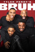 Tyler Perry's Bruh
