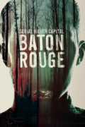 Serial Killer Capital: Baton Rouge