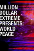 Million Dollar Extreme Presents: World Peace
