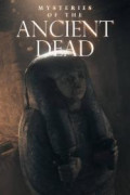 Mysteries of the Ancient Dead