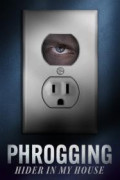 Phrogging: Hider in My House