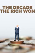 The Decade the Rich Won