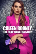 Coleen Rooney: The Real Wagatha Story