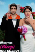 Who The (Bleep) Did I Marry?
