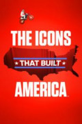 The Icons That Built America