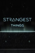 Strangest Things