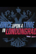 Once Upon a Time in Londongrad