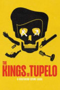 The Kings of Tupelo: A Southern Crime Saga