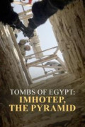 Tombs of Egypt: Imhotep, The Pyramid Creator