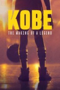 Kobe: The Making of a Legend