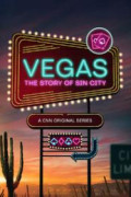 Vegas: The Story of Sin City