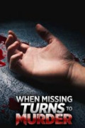 When Missing Turns to Murder
