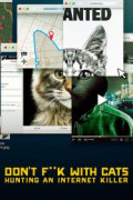 Don't F**k with Cats: Hunting An Internet Killer