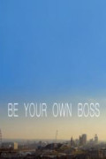 Be Your Own Boss