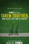 Taken Together: Who Killed Lyric and Elizabeth?