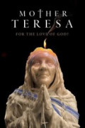 Mother Teresa: For the Love of God?