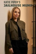 Katie Piper's Jailhouse Mums