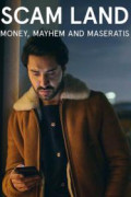 Scam Land: Money, Mayhem and Maseratis
