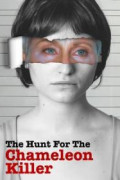 The Hunt for the Chameleon Killer