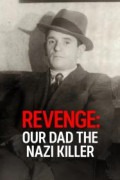 Revenge: Our Dad The Nazi Killer